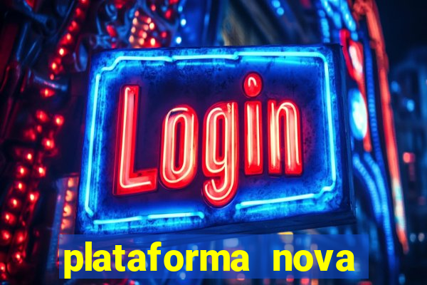 plataforma nova lançada hoje de 10 reais